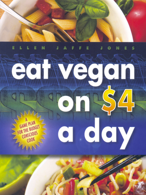 Title details for Eat Vegan on $4 a Day by Ellen Jaffe Jones - Available